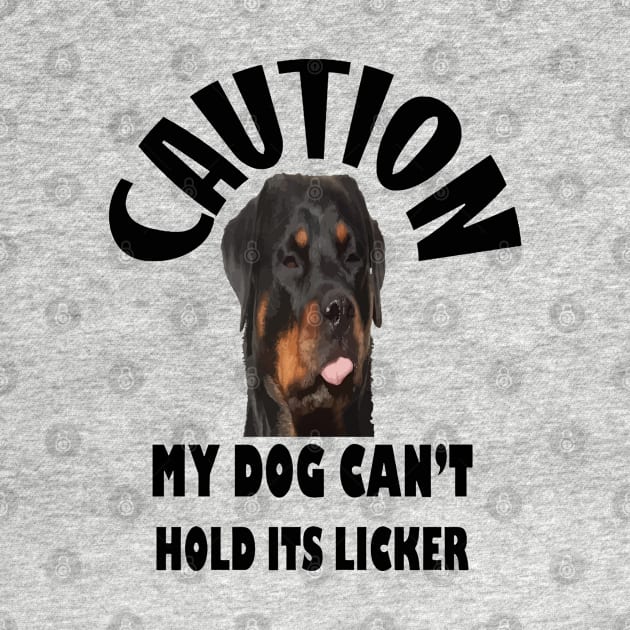 Caution My Dog Cant Hold Its Licker Nerdy Rottweiler by taiche